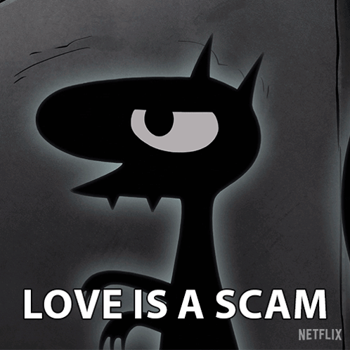 A Picture Of A Cartoon Character With The Words Love Is A Scam On It GIF