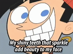 A Picture Of A Cartoon Character With The Words My Shiny Teeth That Sparkle Add Beauty To My Face GIF