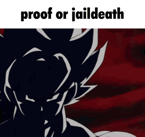 A Picture Of A Cartoon Character With The Words Proof Or Jaildeath Below Him GIF