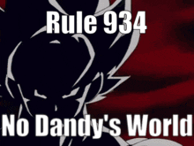 A Picture Of A Cartoon Character With The Words Rule 934 No Dandy 'S World On It . GIF
