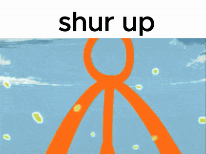 A Picture Of A Cartoon Character With The Words ' Shur Up ' On The Bottom GIF