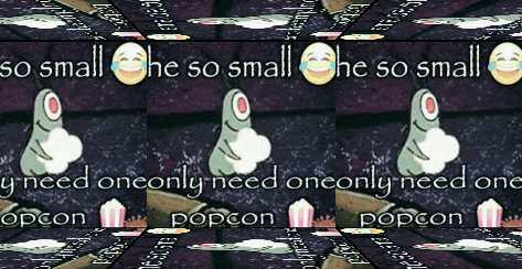 A Picture Of A Cartoon Character With The Words " So Small He So Small He So Small You Need One Only Need One Only Need GIF