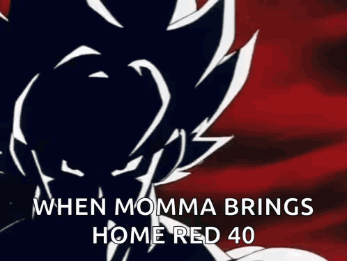 A Picture Of A Cartoon Character With The Words `` When Momma Brings Home Red 40 '' Written On It . GIF