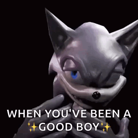A Picture Of A Cartoon Character With The Words `` When You 'Ve Been A Good Boy '' Written Below It . GIF