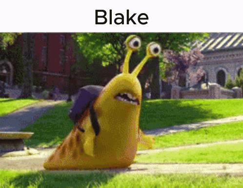 A Picture Of A Cartoon Snail With The Name Blake Above It GIF