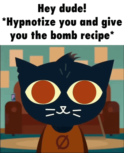 A Picture Of A Cat With The Words Hey Dude Hypnotize You And Give You The Bomb Recipe Below It GIF