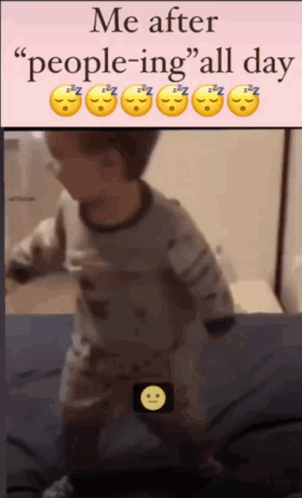 A Picture Of A Child With A Caption That Says " Me After People-Ing " All Day GIF