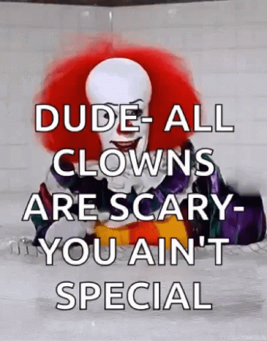 Scary Clown With Dude All Clowns Are Scary Quote GIF