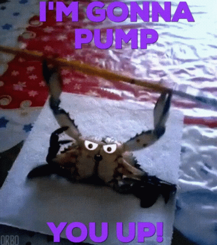 A Picture Of A Crab With The Words " I 'M Gonna Pump You Up " Above It GIF