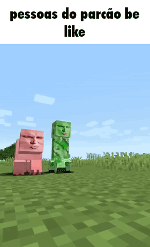 A Picture Of A Creeper And A Sponge In A Field With The Words " Pessoas Do Parcao Be Like " At The Top GIF