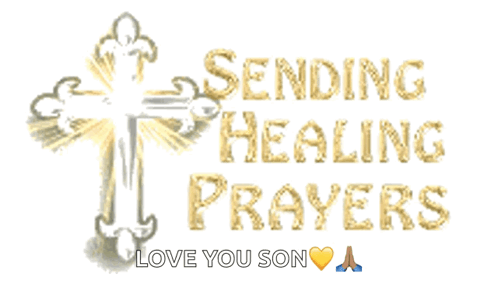 A Picture Of A Cross With The Words Sending Healing Prayers Love You Son GIF