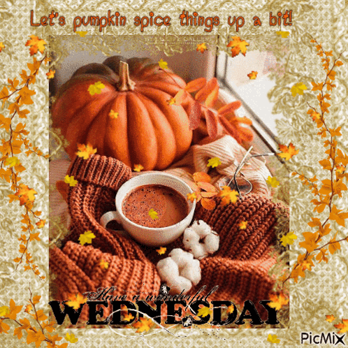A Picture Of A Cup Of Coffee And A Pumpkin With The Words Let 'S Pumpkin Spice Things Up A Bit Wednesday GIF