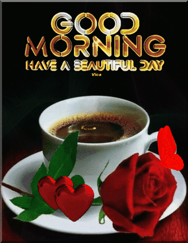 A Picture Of A Cup Of Coffee And A Rose With The Words Good Morning Have A Beautiful Day On It GIF