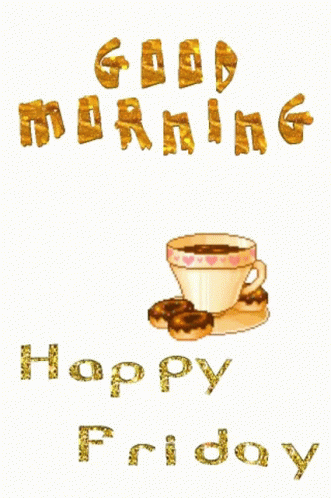 A Picture Of A Cup Of Coffee And Cookies With The Words Good Morning Happy Friday GIF