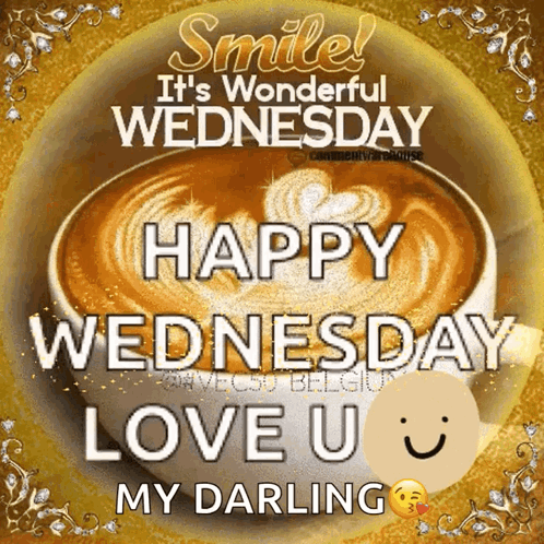A Picture Of A Cup Of Coffee That Says Happy Wednesday Love You My Darling GIF