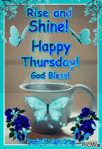 A Picture Of A Cup Of Coffee With Butterflies On It And The Words Rise And Shine Happy Thursday GIF