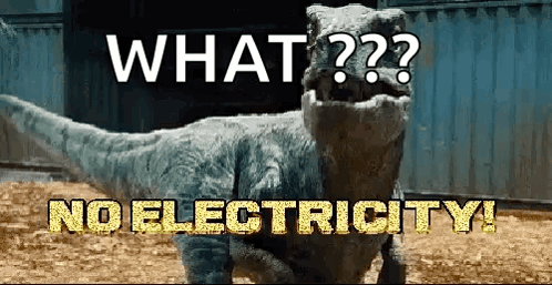 A Picture Of A Dinosaur With The Words What No Electricity Written On It GIF