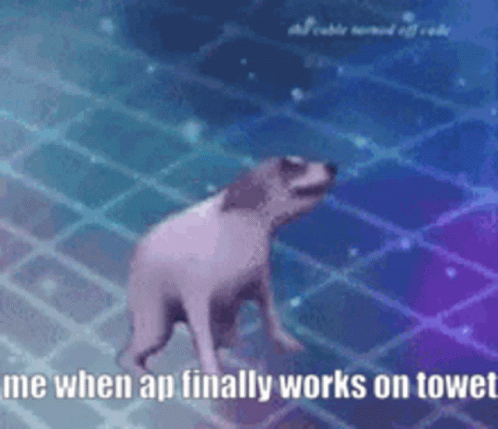 A Picture Of A Dog With The Caption " Me When Ap Finally Works On Towet " On It GIF