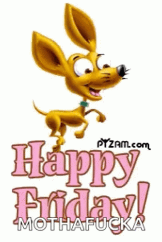 A Picture Of A Dog With The Words Happy Friday Mothafucka GIF