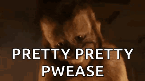 A Picture Of A Dog With The Words " Pretty Pretty Pwease " Above It GIF