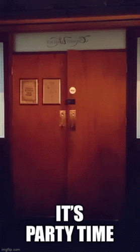 A Picture Of A Door That Says It 'S Party Time On It GIF