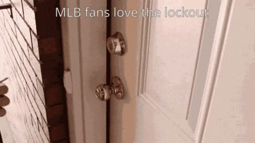 A Picture Of A Door With The Words Mlb Fans Love The Lockout Below It GIF