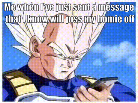A Picture Of A Dragon Ball Z Character Holding A Cell Phone With The Caption " Me When I 'Ve Just Sent A Message GIF