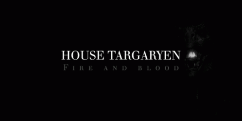 A Picture Of A Dragon With The Words House Targaryen Fire And Blood Below It GIF