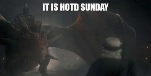 A Picture Of A Dragon With The Words It Is Hotd Sunday Below It GIF