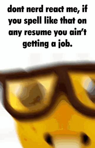 A Picture Of A Duck With Glasses And The Words " Dont Nerd React Me If You Spell Like That " GIF