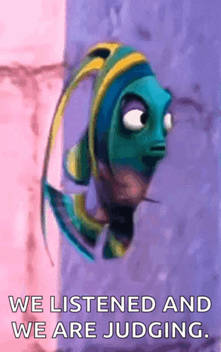 A Picture Of A Fish With A Quote That Says We Listened And We Are Judging GIF