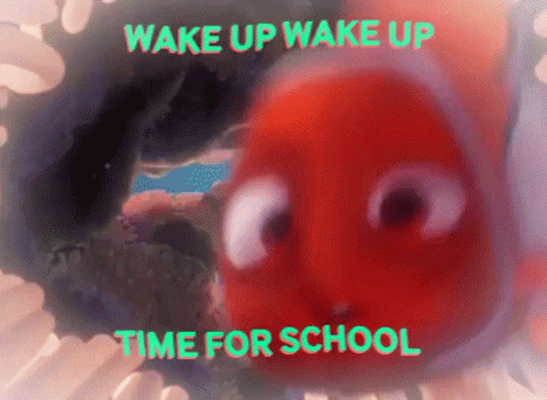 A Picture Of A Fish With The Words Wake Up Wake Up Time For School Below It GIF
