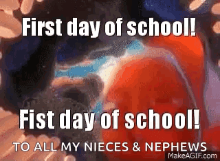 A Picture Of A Fist With The Words First Day Of School Fist Day Of School To All My Nieces And Nephews GIF