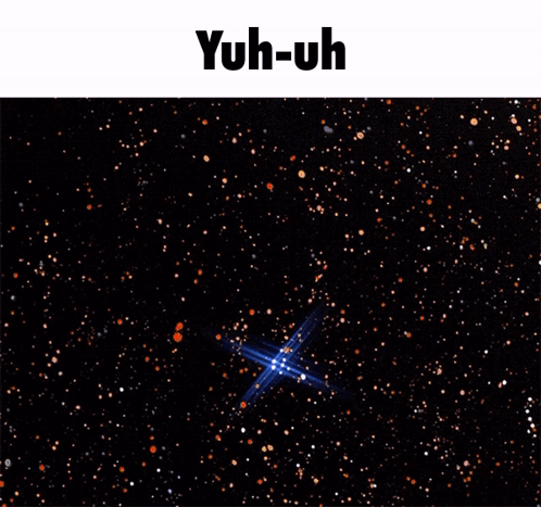 A Picture Of A Galaxy With The Word Yuh-Uh On The Bottom GIF