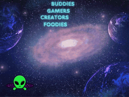 A Picture Of A Galaxy With The Words " Buddies Gamers Creators Foodies " GIF