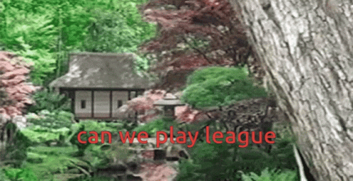 A Picture Of A Garden With The Words Can We Play League GIF
