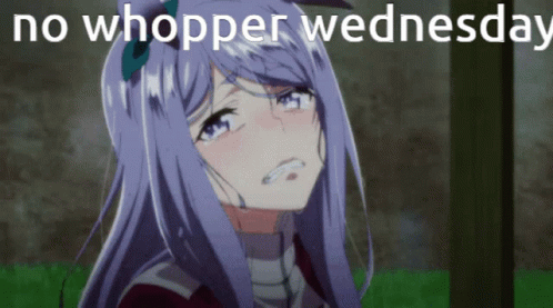 A Picture Of A Girl Crying With The Words No Whopper Wednesday Above Her GIF