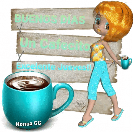 a picture of a girl holding a cup of coffee says buenos dias un cafecito excelente jueves