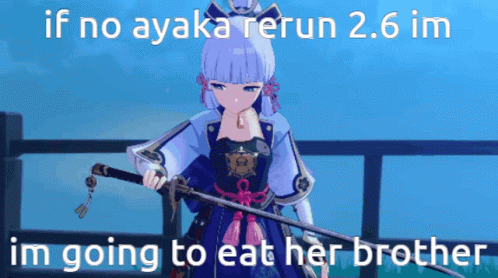 A Picture Of A Girl Holding A Sword With The Words If No Ayaka Rerun 2.6 Im Im Going To Eat Her Brother Below Her GIF