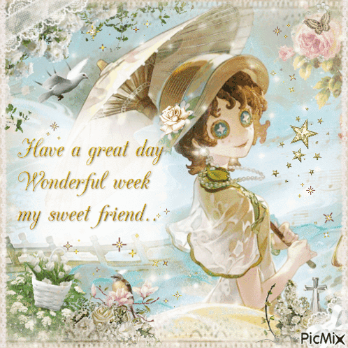 A Picture Of A Girl Holding An Umbrella With The Words " Have A Great Day Wonderful Week My Sweet Friend " GIF