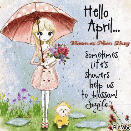 A Picture Of A Girl Holding An Umbrella With The Words Hello April Sometimes Life 'S Showers Help Us To Blossom ! GIF