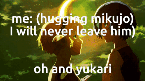 A Picture Of A Girl Hugging A Boy With The Words " Me Hugging Nikujo I Will Never Leave Him Oh And Yukari " GIF