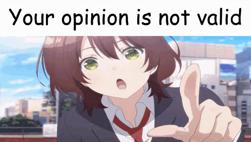 A Picture Of A Girl Pointing At The Camera With The Words Your Opinion Is Not Valid GIF