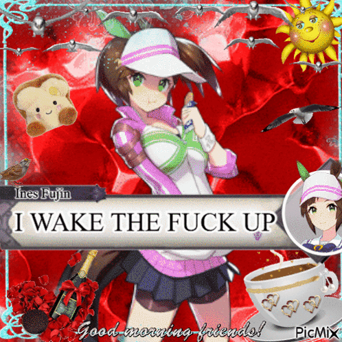 A Picture Of A Girl That Says I Wake The Fuck Up On It GIF