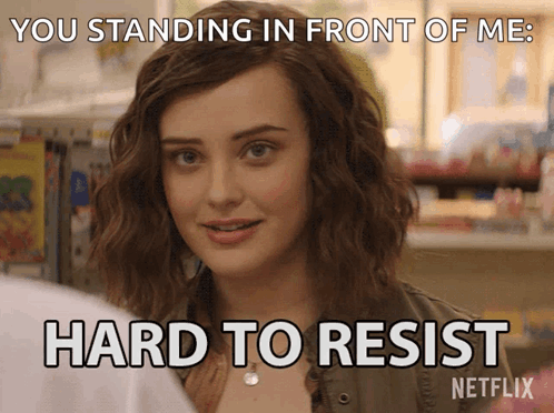 A Picture Of A Girl With A Caption That Says " You Standing In Front Of Me Hard To Resist Netflix " GIF