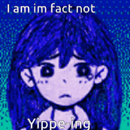 A Picture Of A Girl With Blue Hair And The Words `` I Am Im Fact Not Yippe-Ing '' GIF