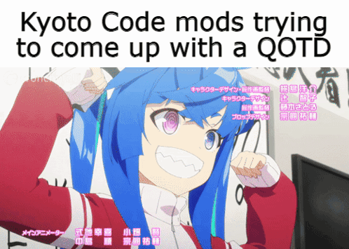 A Picture Of A Girl With Blue Hair And The Words Kyoto Code Mods Trying To Come Up With A Qotd GIF