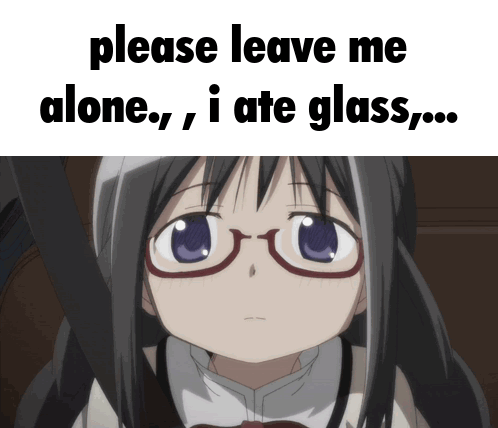 A Picture Of A Girl With Glasses Says Please Leave Me Alone I Ate Glass GIF