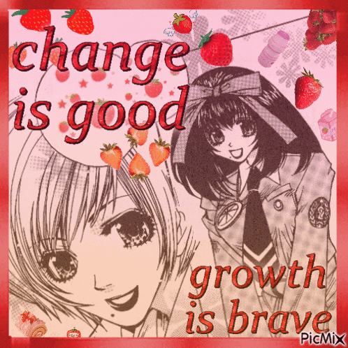 a picture of a girl with the words change is good growth is brave on it