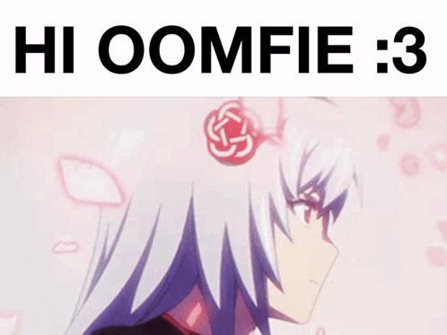 A Picture Of A Girl With The Words Hi Oomfie 3 Above Her GIF